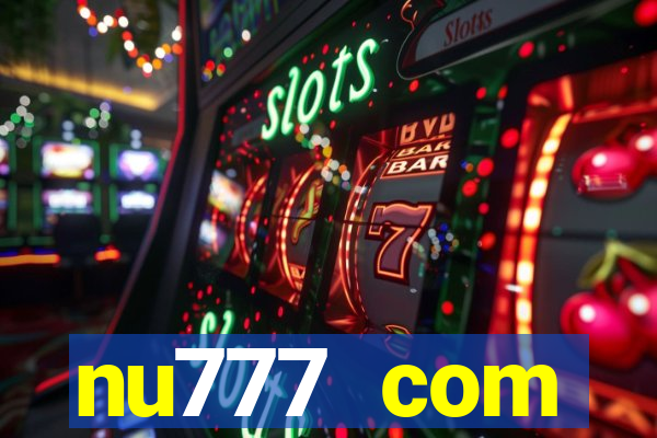 nu777 com plataforma de jogos